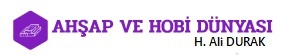 Ahşap ve Hobi Dünyası